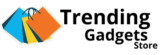 trending gadgets store